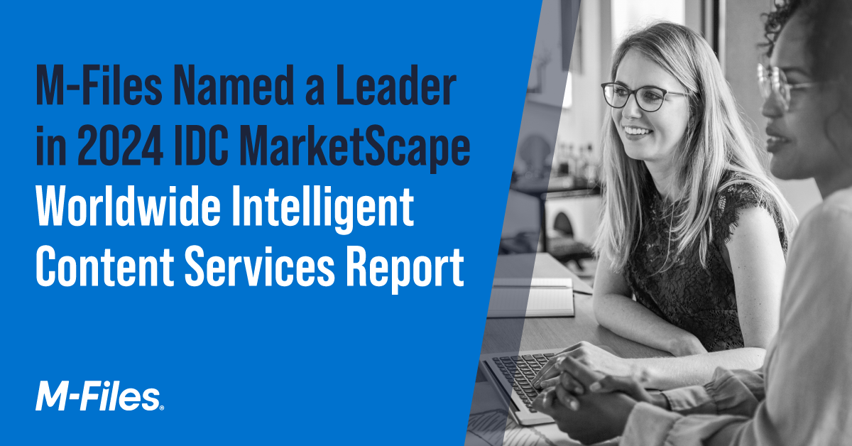 M-Files Named a Leader in 2024 IDC MarketScape Worldwide Intelligent Content Services Report